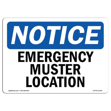 Signmission Safety Sign, OSHA Notice, 10" Height, Rigid Plastic, Emergency Muster Location Sign, Landscape OS-NS-P-1014-L-11862